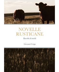 NOVELLE RUSTICANE Raccolta di novelle - Giovanni Verga