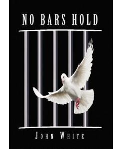 No Bars Hold - John White