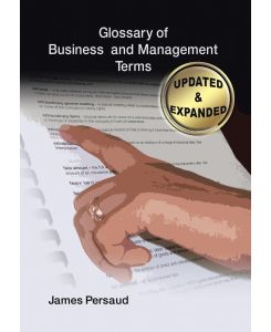 Glossary of Business and Management Terms - James Persaud