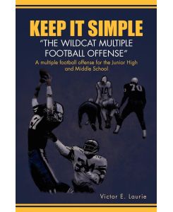 Keep It Simple''The Wildcat Multiple Football Offense