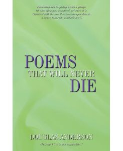 Poems That Will Never Die - Anderson Douglas Anderson, Douglas Anderson