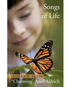Songs of Life - Eugene N. Smith