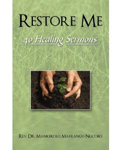Restore Me 40 Healing Sermons - Rev. Mankekolo Mahlangu-Ngcobo