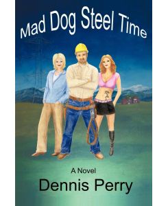 Mad Dog Steel Time - Perry Dennis Perry