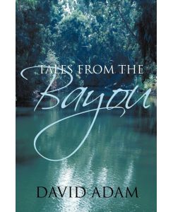 Tales from the Bayou - David Adam
