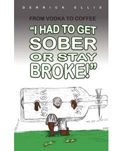 From Vodka to Coffee I Had To Get Sober or Stay Broke - Derrick Ellis
