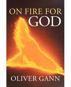 On Fire For God - Oliver Gann