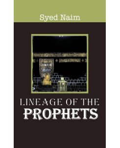 Lineage of the Prophets - Syed Naim