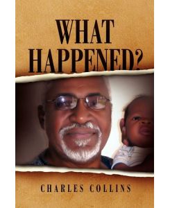What Happened? - Collins Charles Collins, Charles Collins, Charles Collins