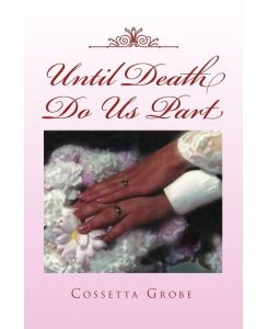Until Death Do Us Part - Cossetta Grobe