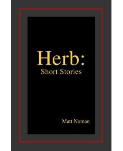 Herb Short Stories - Matt Noman