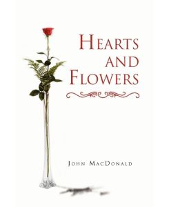 Hearts and Flowers - Macdonald John Macdonald, John Macdonald