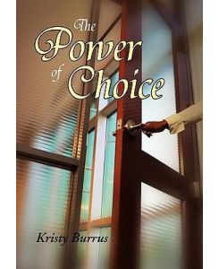 The Power Of Choice - Kristy Burrus
