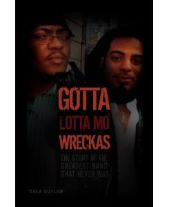 Gotta Lotta Mo' Wreckas - Cola Outlaw