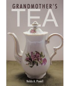 Grandmother's Tea - Nelda A. Powell