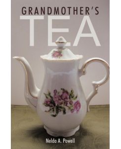 Grandmother's Tea - Nelda A. Powell