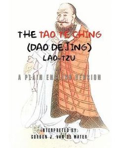 The Tao Te Ching (Dao De Jing) - Gordon J. Van De Water
