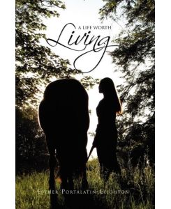 A Life Worth Living - Esther Portalatin-Leighton
