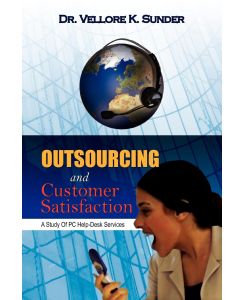 Outsourcing and Customer Satisfaction A Study of PC Help-Desk Services - Vellore K. Sunder, Vellore K. Sunder