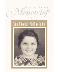 Cotton Patch Memories - Sara Elizabeth Mullins Dollar
