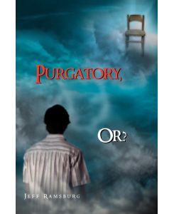 Purgatory, Or? - Jeff Ramsburg