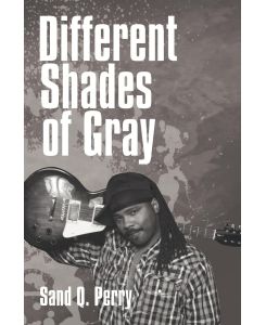 Different Shades of Gray - Sand Q. Perry