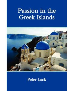Passion in the Greek Islands - Peter Lock
