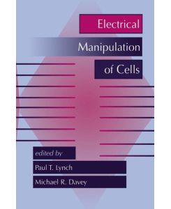 Electrical Manipulation of Cells - M. R. Davey, Paul T. Lynch