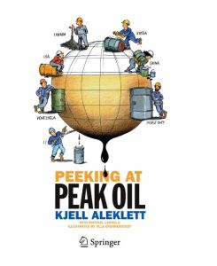 Peeking at Peak Oil - Kjell Aleklett, Olle Qvennerstedt, Michael Lardelli