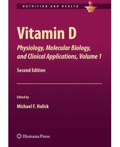 Vitamin D Physiology, Molecular Biology, and Clinical Applications, Volume 1