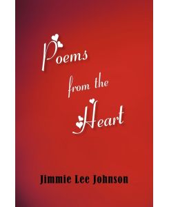 Poems from the Heart - Jimmie Lee Johnson
