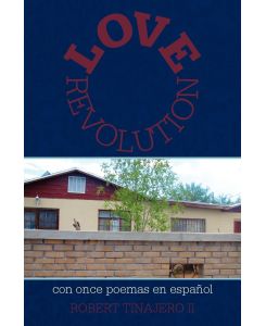Love Revolution con once poemas en español - Robert Tinajero II
