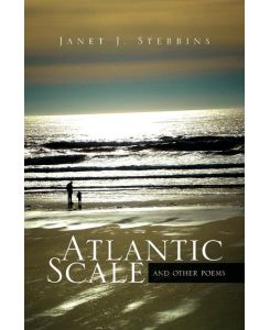 Atlantic Scale And Other Poems - Janet J. Stebbins