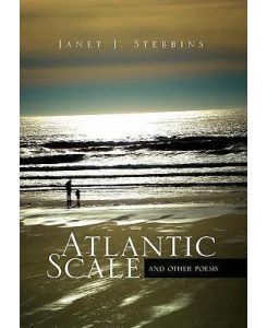 Atlantic Scale and other poems - Janet J. Stebbins