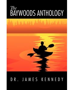 The Baywoods Anthology - James Kennedy, James Kennedy