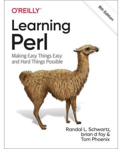 Learning Perl Making Easy Things Easy and Hard Things Possible - Randal L. Schwartz, Brian Foy, Tom Phoenix