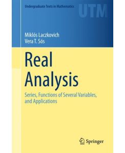 Real Analysis Series, Functions of Several Variables, and Applications - Miklós Laczkovich, Vera T. Sós, Gergely Bálint