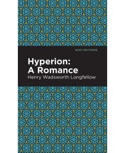 Hyperion A Romance - Henry Wadsworth Longfellow