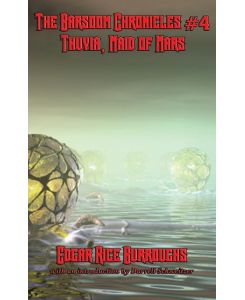 The Barsoom Chronicles #4 Thuvia, Maid of Mars - Edgar Rice Burroughs