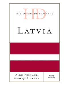 Historical Dictionary of Latvia - Aldis Purs, Andrejs Plakans