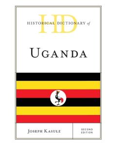 Historical Dictionary of Uganda - Joseph Kasule