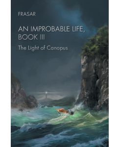 An Improbable Life Book Iii The Light of Canopus - Frasar