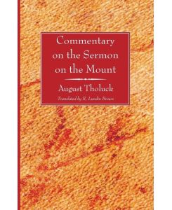 Commentary on the Sermon on the Mount - August Tholuck