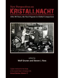 New Perspectives on Kristallnacht After 80 Years, the Nazi Pogrom in Global Comparison