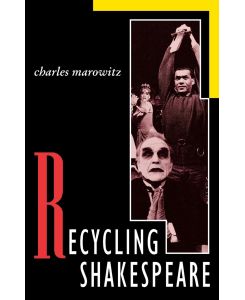 Recycling Shakespeare - Charles Marowitz