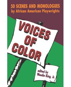 Voices of Color 50 Scenes and Monologues by African American Playwrights - Woodie Jr. King