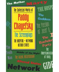 The Collected Works of Paddy Chayefsky The Screenplays - Paddy Chayefsky