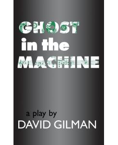 Ghost in the Machine - David Gilman