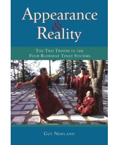 Appearance and Reality The Two Truths in the Four Buddhist Tenet Systems - Guy Newland