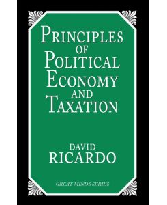 Principles of Political Economy and Taxation - David Ricardo